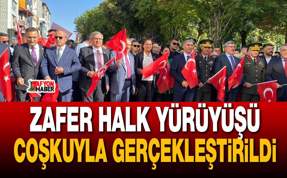 Zafer Halk Yürüyüşü Coşkuyla Gerçekleştirildi