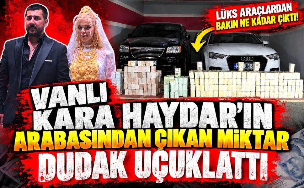 Vanlı Kara Haydar'ın arabasından çıkan miktar dudak uçuklattı