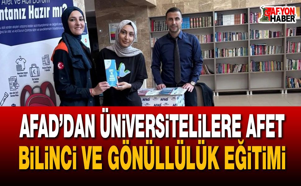AFAD’dan üniversitelilere afet bilinci ve gönüllülük eğitimi