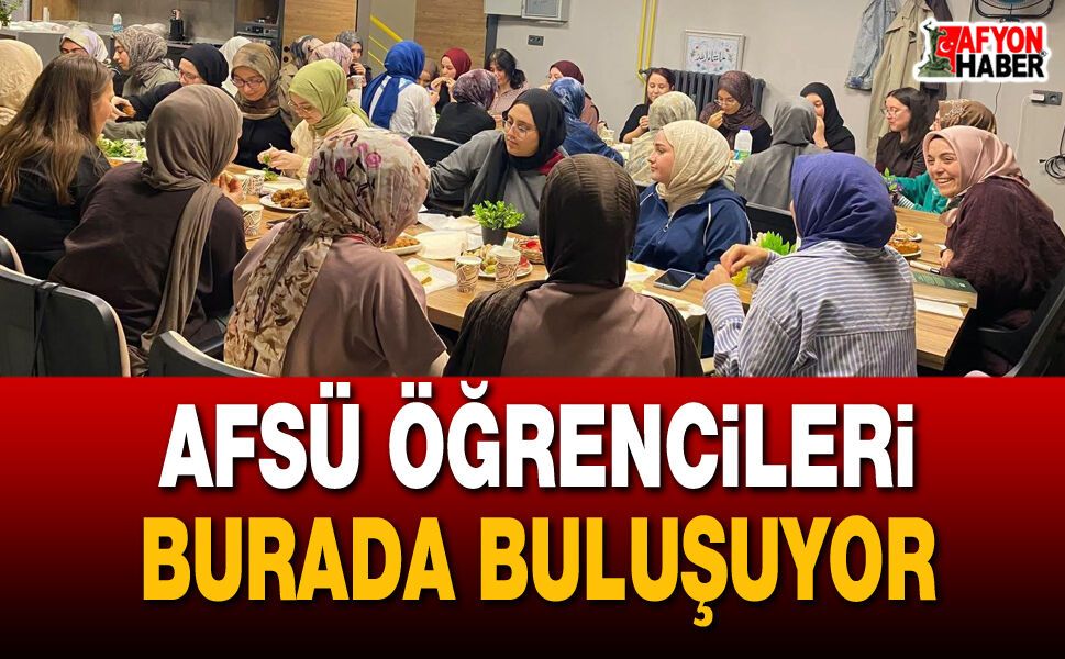 AFSÜ öğrencileri burada buluşuyor!