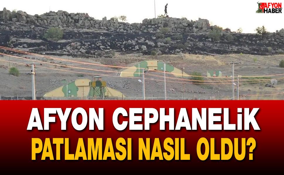 Afyon cephanelik patlaması nasıl oldu?
