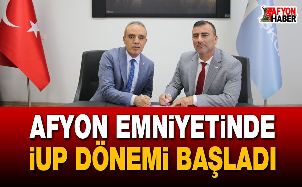 Afyon emniyetinde İUP dönemi başladı
