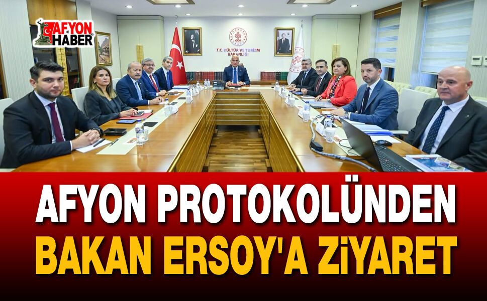 Afyon Protokolünden Bakan Ersoy'a ziyaret