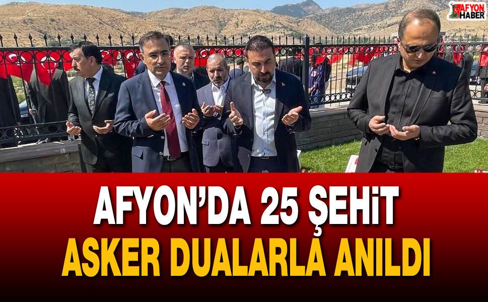 Afyon’da 25 Şehit Asker Dualarla Anıldı