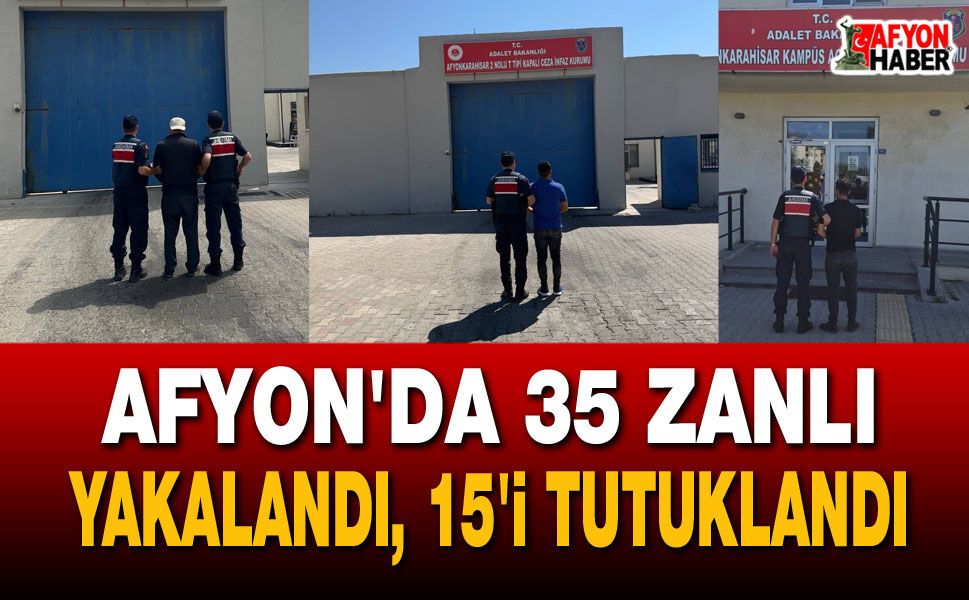 Afyon'da 35 zanlı yakalandı, 15'i tutuklandı