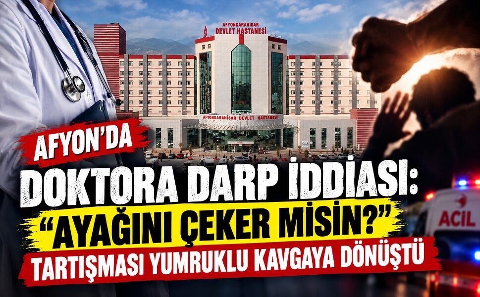 Afyon’da doktora darp iddiası!