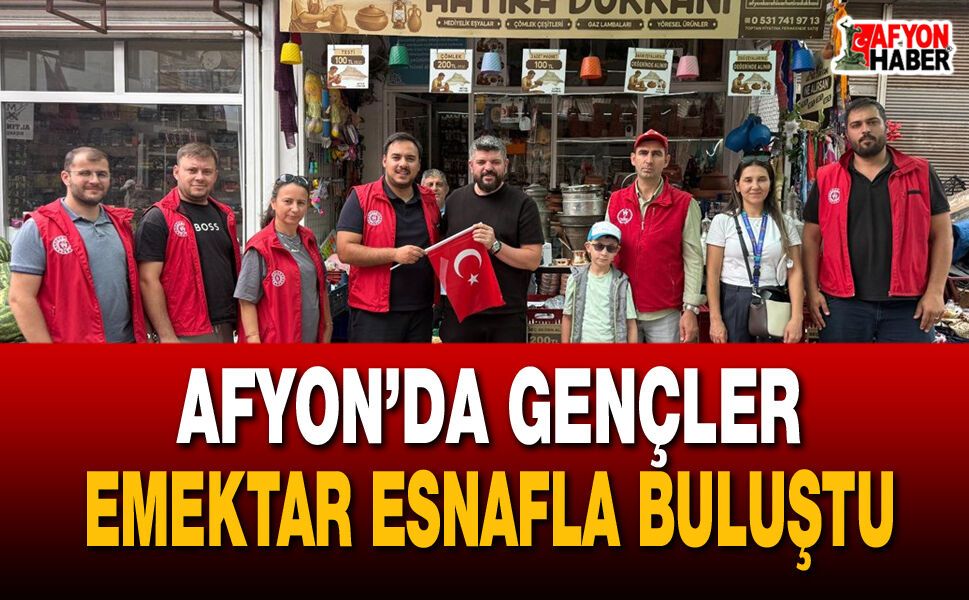Afyon’da Gençler Emektar Esnafla Buluştu