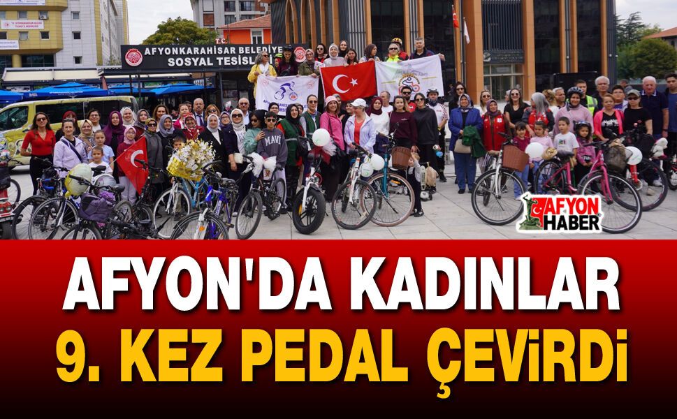 Afyon'da Kadınlar 9. kez pedal çevirdi
