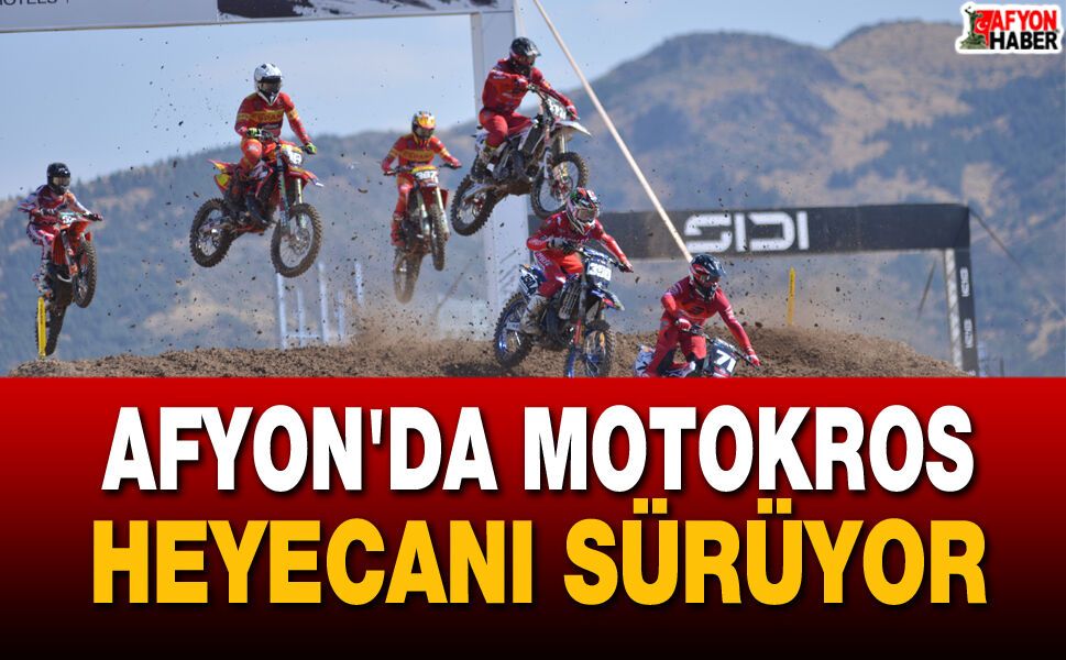 Afyon'da Motokros heyecanı sürüyor