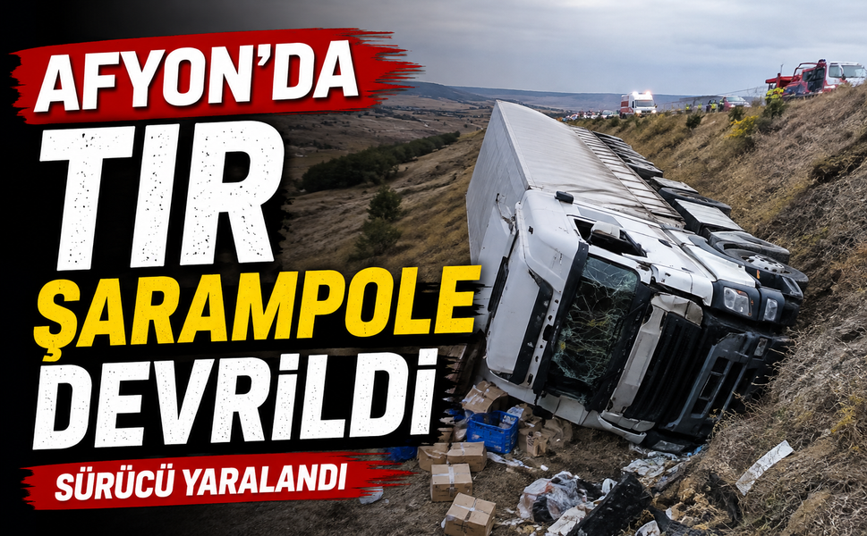 Afyon'da tır şarampole devrildi