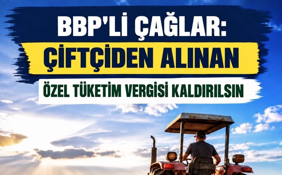 "Çiftçiden alınan Özel Tüketim Vergisi kaldırılsın"