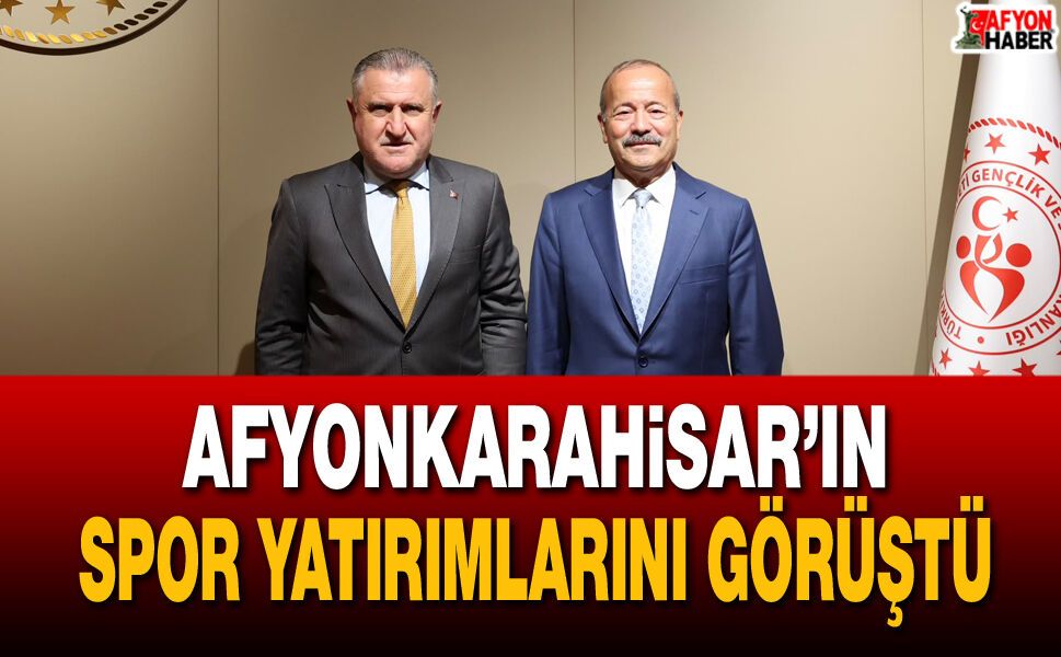 Afyonkarahisar’ın spor yatırımlarını görüştü