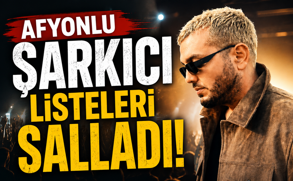 Afyonlu şarkıcı listeleri salladı