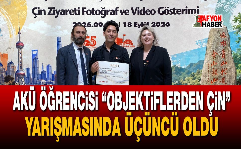 AKÜ öğrencisi “Objektiflerden Çin” yarışmasında üçüncü oldu