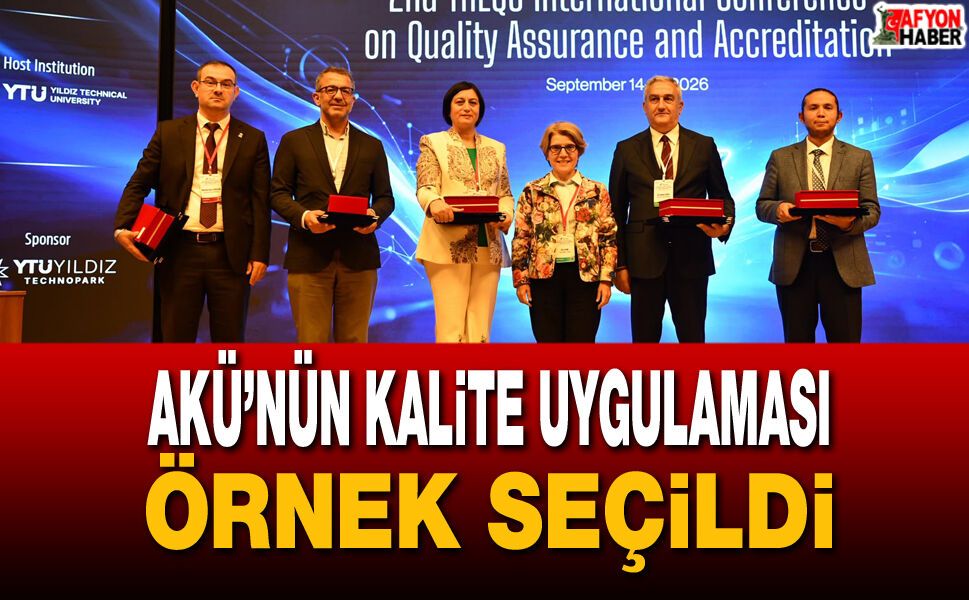 AKÜ’nün kalite uygulaması örnek seçildi