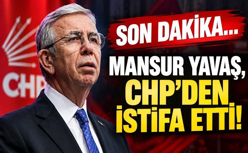 Son Dakika! Mansur Yavaş CHP’den istifa etti