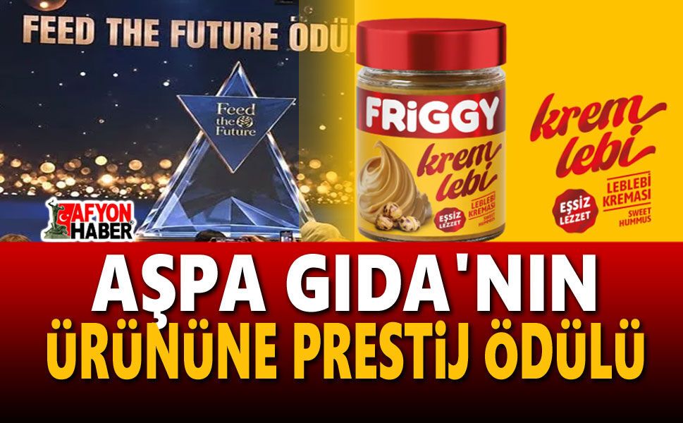 AŞPA Gıda’nın Friggy Leblebi Kreması'na prestijli ödül