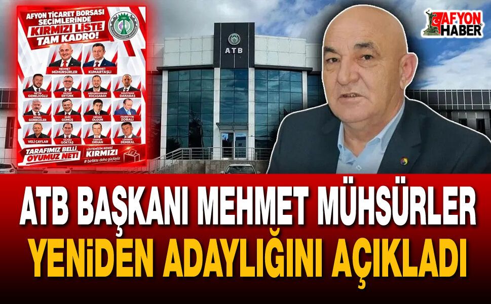 ATB Başkanı Mehmet Mühsürler yeniden adaylığını açıkladı