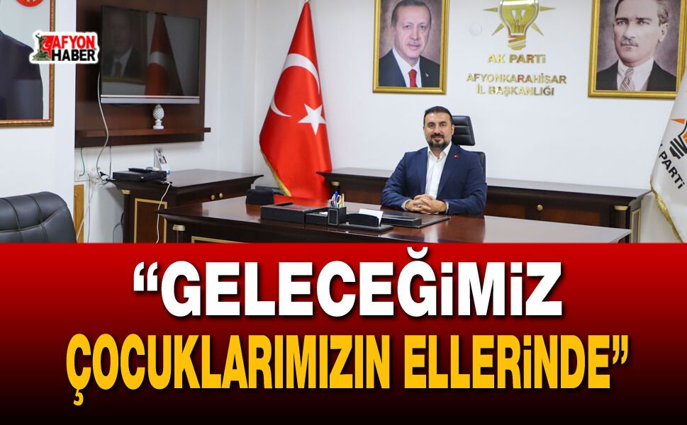 Başkan Özgür Kavak: "geleceğimiz çocuklarımızın ellerinde"