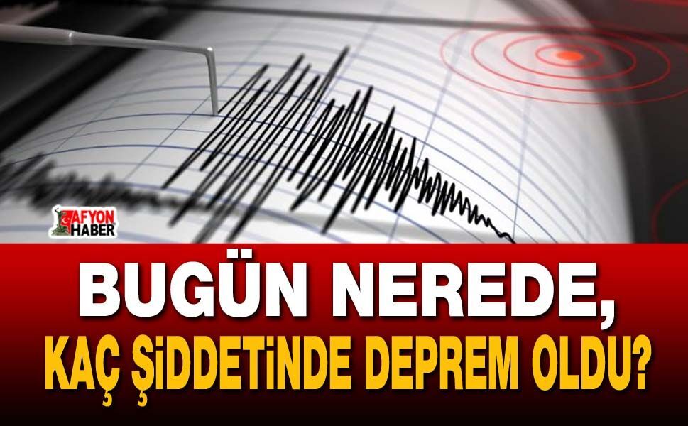 19 Eylül 2026 Bugün nerede, kaç şiddetinde deprem oldu?