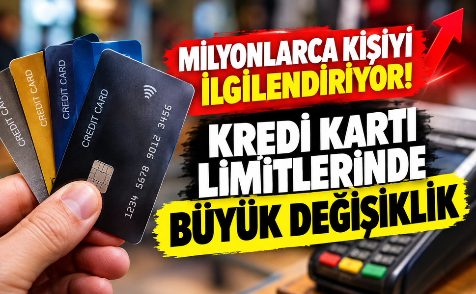 Milyonlarca kişiyi ilgilendiriyor! Kredi kartı limitlerinde büyük değişiklik