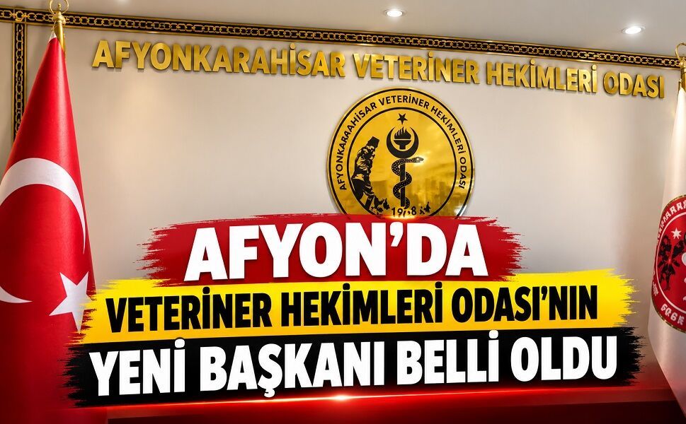 Afyon’da Veteriner Hekimleri Odası’nın Yeni Başkanı Belli Oldu