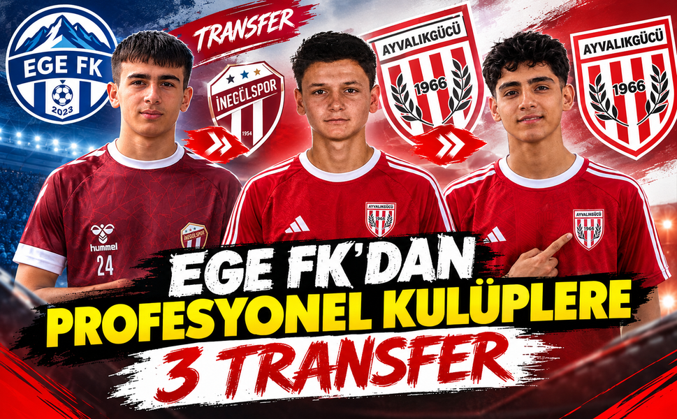 EGE FK’dan profesyonel kulüplere 3 transfer