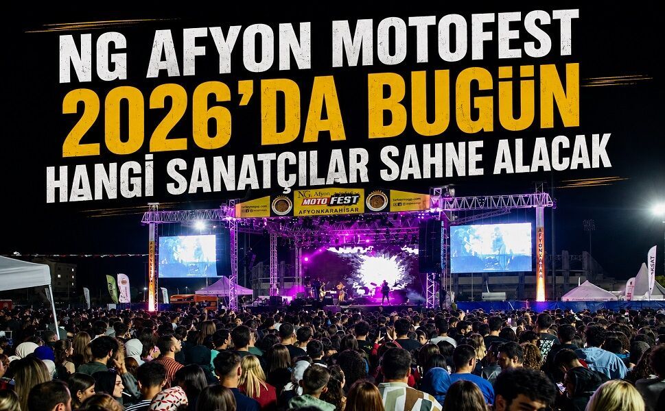 NG Afyon Motofest 2026’da bugün hangi sanatçılar sahne alacak