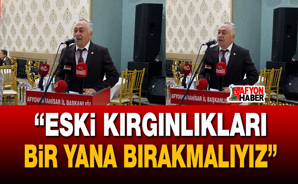 Hasan Karadeniz: “eski kırgınlıkları bir yana bırakmalıyız”