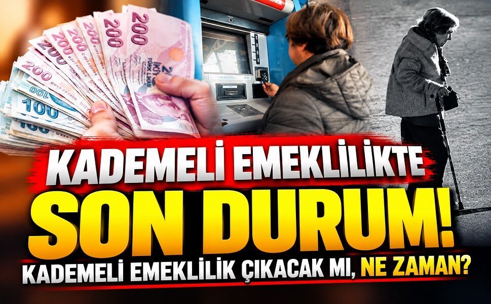 Kademeli emeklilikte son durum! Kademeli emeklilik ne zaman çıkacak ?