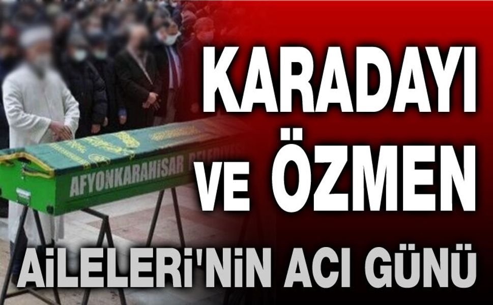 27 Eylül 2026 Karadayı ve Özmen ailelerinin acı günü