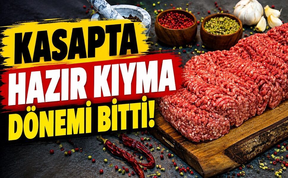 Kasapta hazır kıyma dönemi bitti!