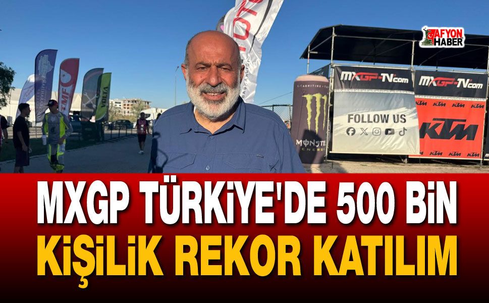 MXGP Türkiye'de 500 bin kişilik rekor katılım
