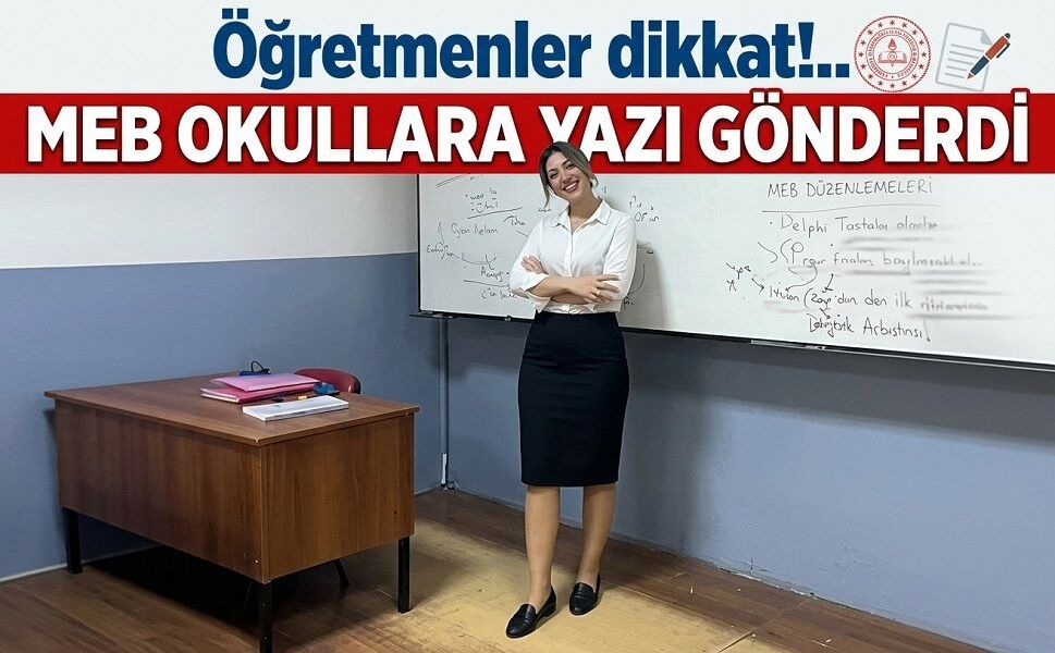 Öğretmenler dikkat!.. MEB okullara yazı gönderdi