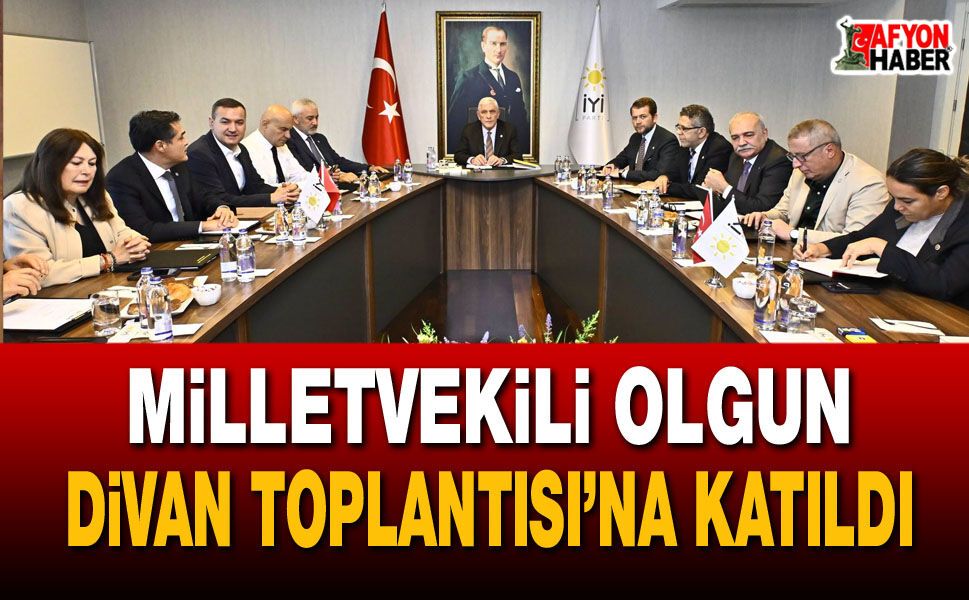 Milletvekili Olgun Divan Toplantısı’na Katıldı