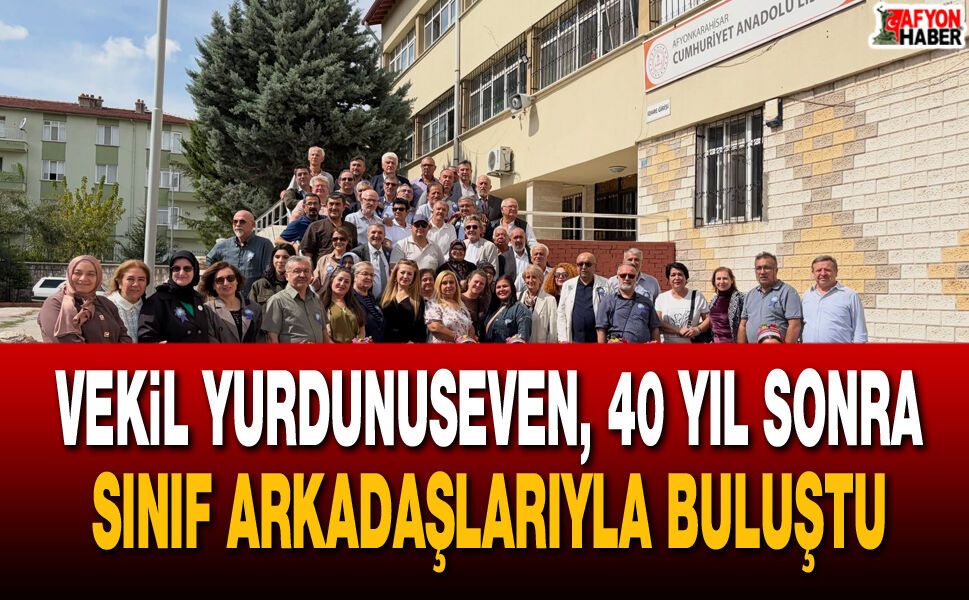 Milletvekili Yurdunuseven, 40 Yıl Sonra Sınıf Arkadaşlarıyla Buluştu