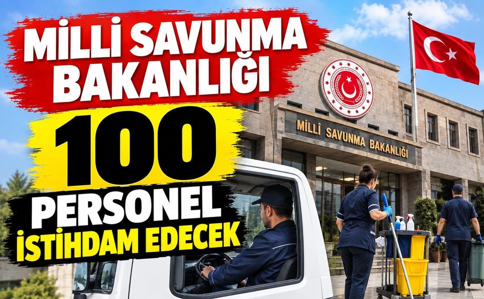 Milli Savunma Bakanlığı 100 personel istihdam edecek