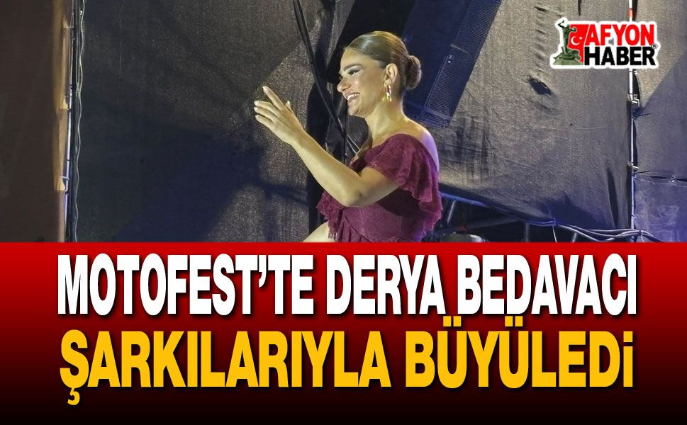 Motofest’te Derya Bedavacı şarkılarıyla büyüledi
