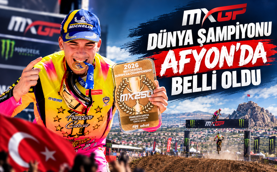 MXGP Dünya Şampiyonu Afyon’da Belli Oldu