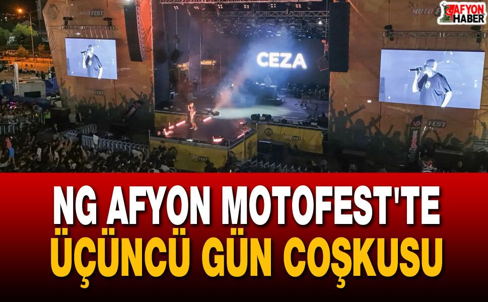 NG Afyon Motofest'te üçüncü gün coşkusu