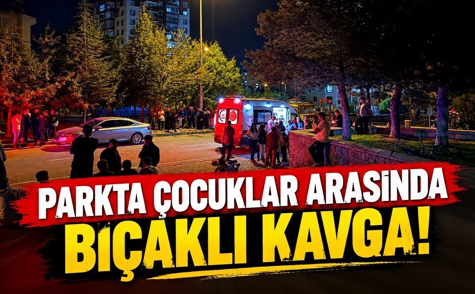 Parkta çocuklar arasında bıçaklı kavga!