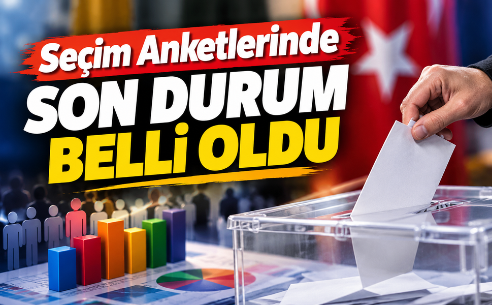 Seçim anketlerinde son durum belli oldu