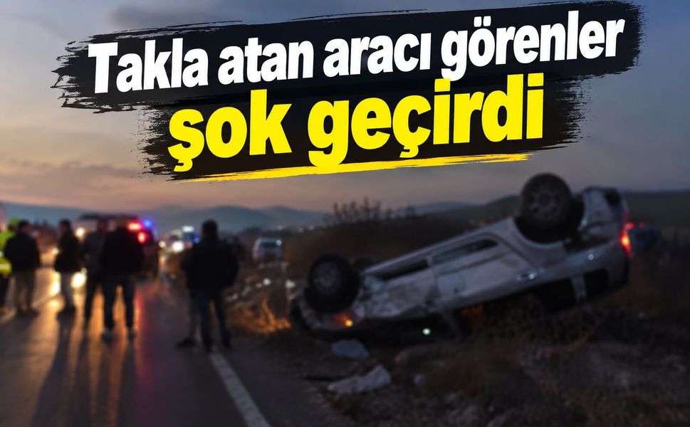 Takla atan aracı görenler şok geçirdi