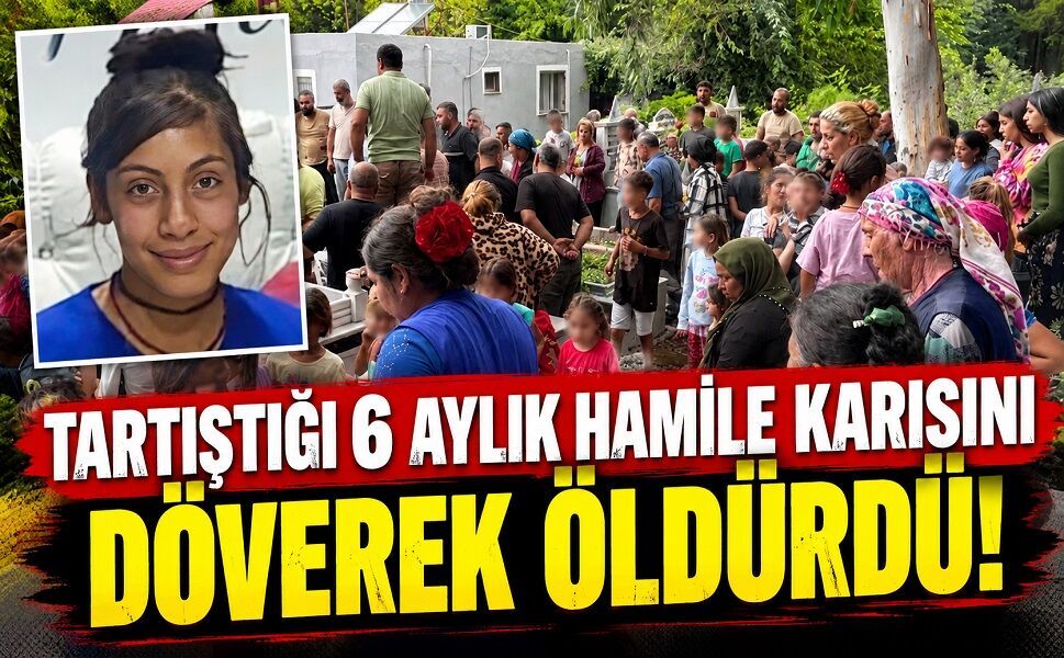 Tartıştığı 6 aylık hamile karısını döverek öldürdü!