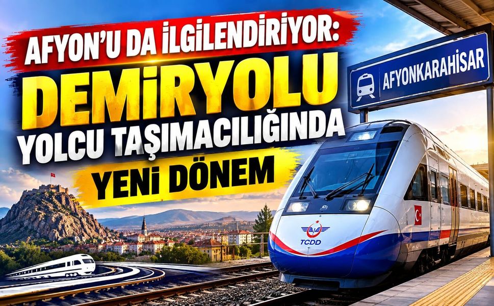 Afyon'u da ilgilendiriyor