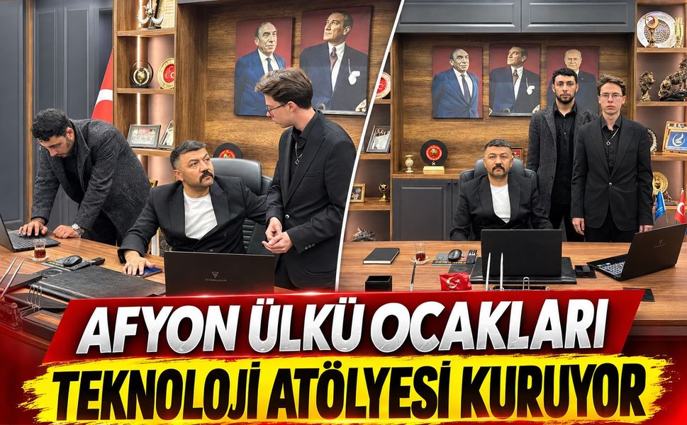 Afyon Ülkü Ocakları Teknoloji Atölyesi Kuruyor