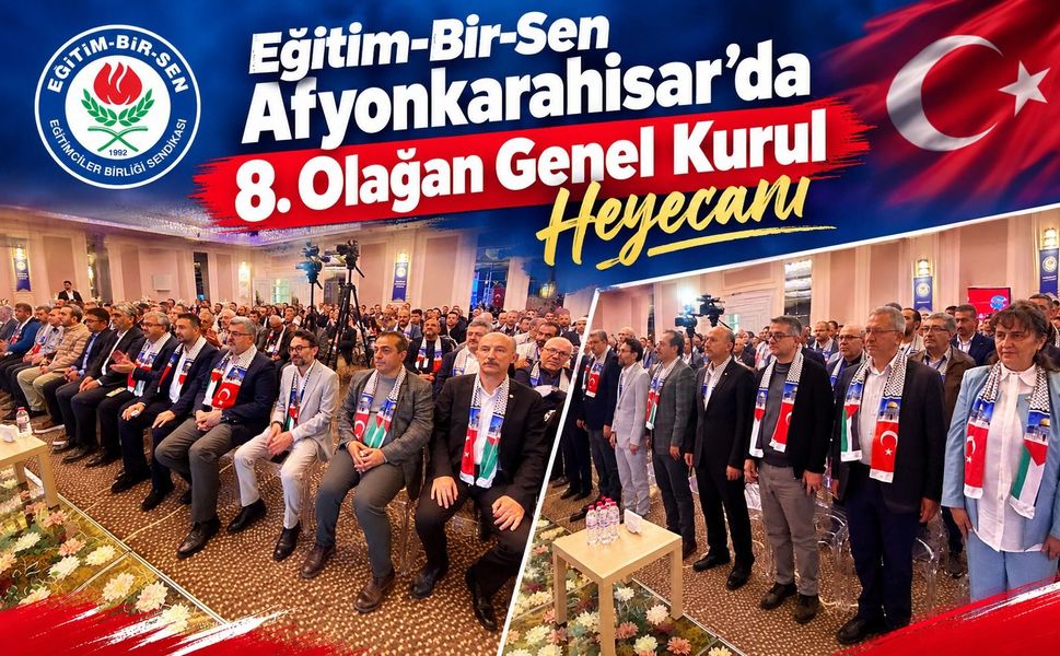 Eğitim-Bir-Sen Afyonkarahisar’da 8. Olağan Genel Kurul Heyecanı