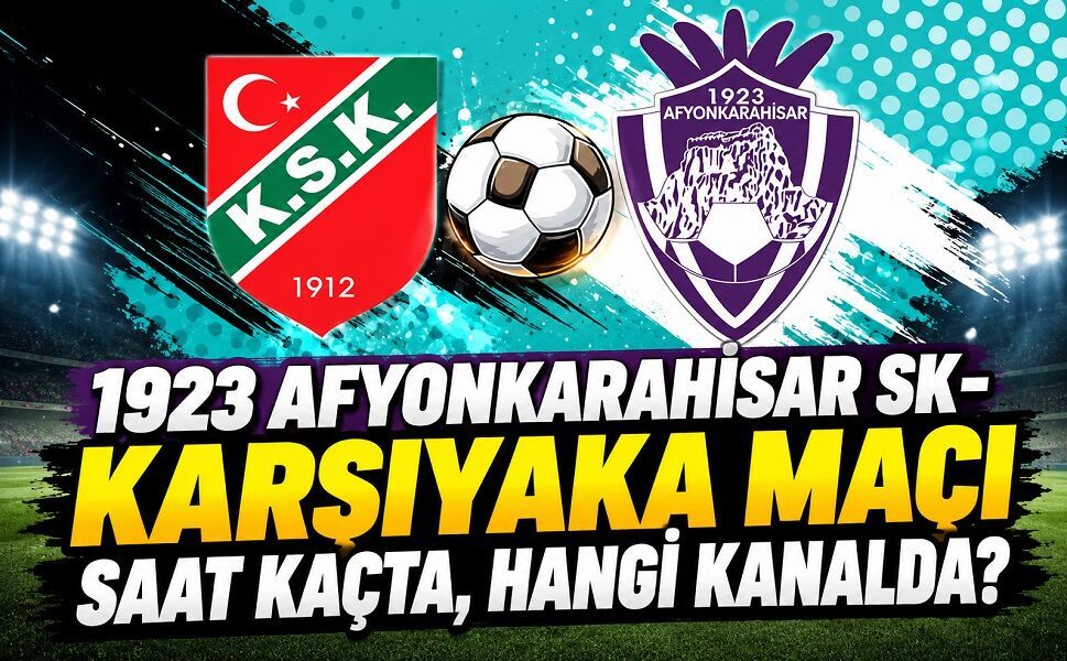 1923 Afyonkarahisar SK– Karşıyaka maçı saat kaçta, hangi kanalda?