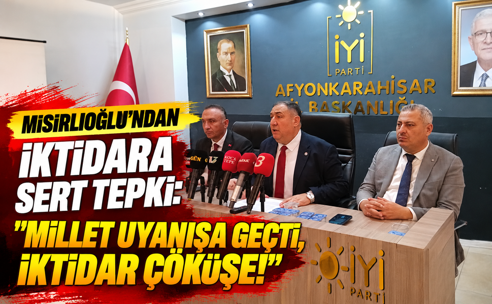 Mısırlıoğlu'ndan İktidara Sert Tepki: "Millet Uyanışa Geçti, İktidar Çöküşe!"