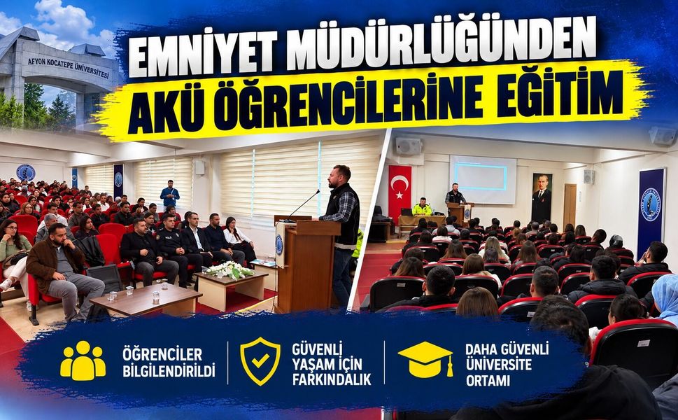Emniyet Müdürlüğünden AKÜ öğrencilerine eğitim